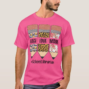 Camiseta School Librarian Back To School Teach Love Inspire