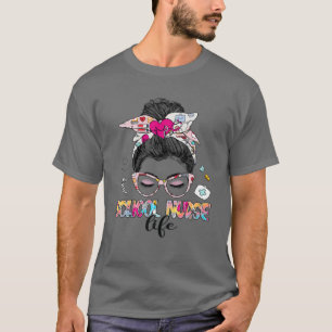 Camiseta School Nurse Life Messy Bun Stethoscope Heartbeat