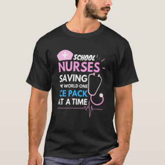 Camiseta School nurses saving the world one pack at a timee