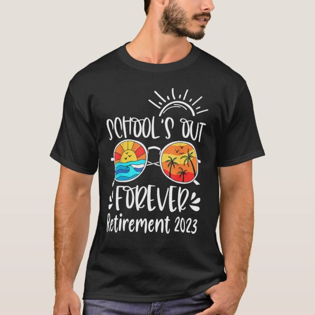 Camiseta School s Out Forever Retired Teacher Retirement 20 (Anverso)