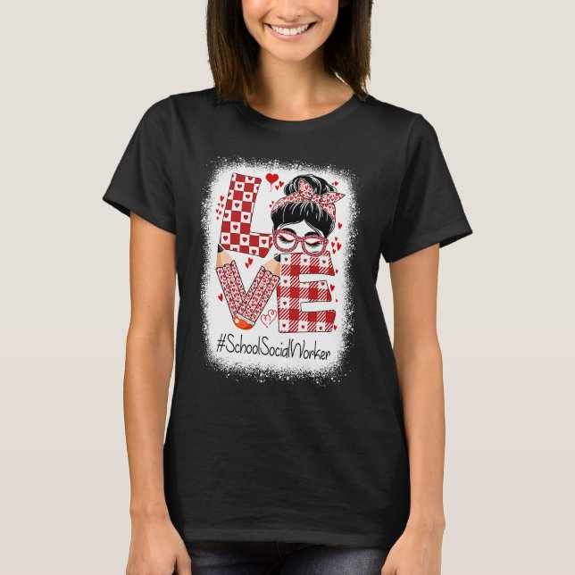 Camiseta School Social Worker Love Messy Bun Valentine's Ap (Anverso)
