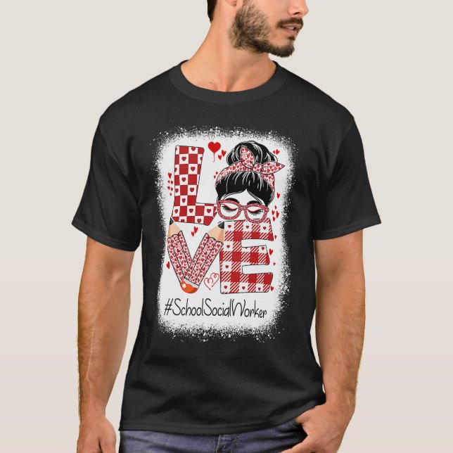 Camiseta School Social Worker Love Messy Bun Valentine's Ap (Anverso)