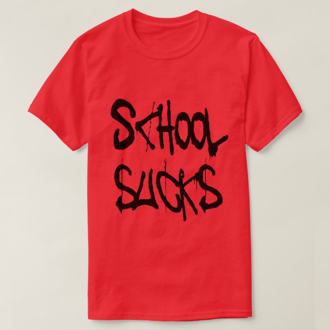 Camiseta School Sucks T-Shirt (Diseño del anverso)