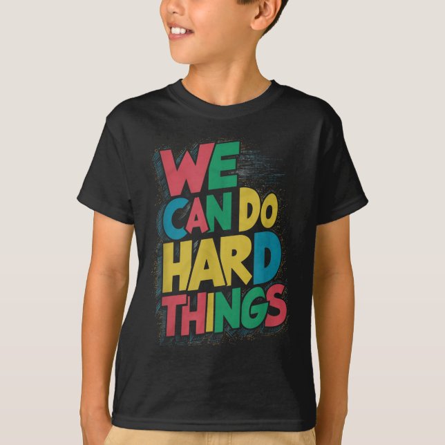 Camiseta School Teachers Motivational Quote - We Can Do Har (Anverso)
