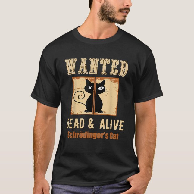 Camiseta Schroedinger s Cat Science Graphic Wanted Dead Ali (Anverso)