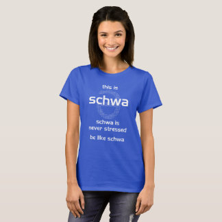 Camiseta schwa = never stressed