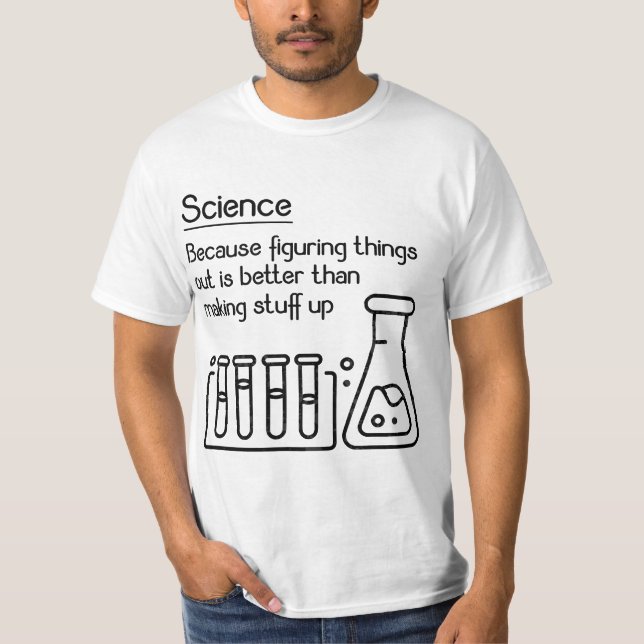 Camiseta Science because figuring things out is better... F (Anverso)
