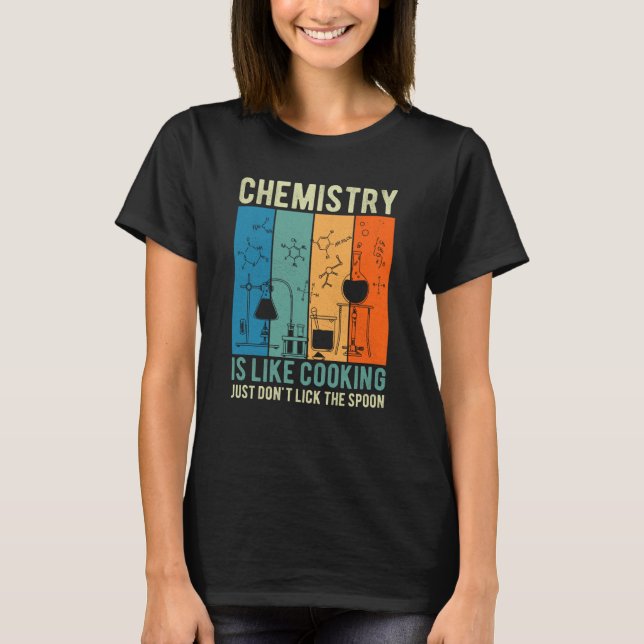 Camiseta Science Chemistry Is Like Cooking Just Don't Lick  (Anverso)