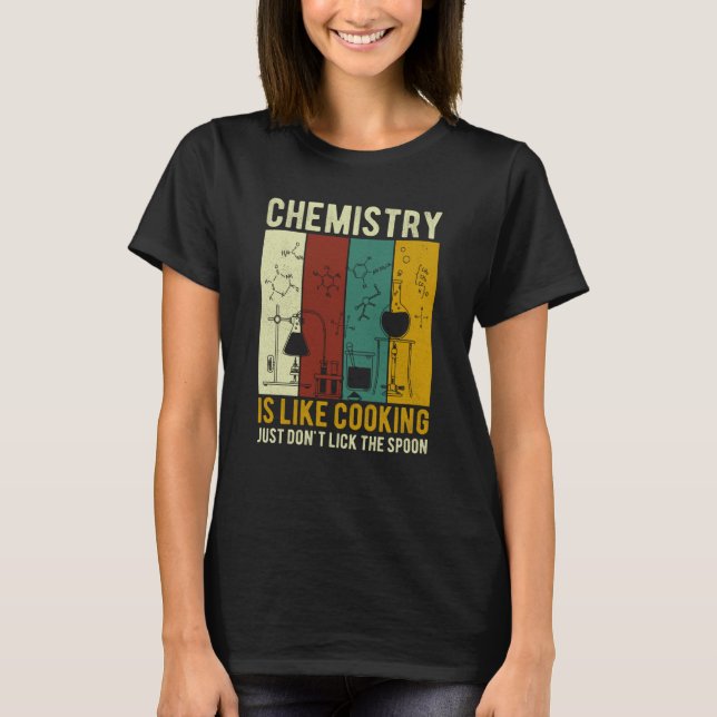 Camiseta Science Chemistry Is Like Cooking Just Don't Lick  (Anverso)