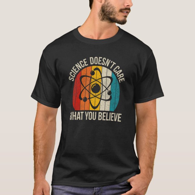 Camiseta Science Doesn t Care What You Believe (Anverso)