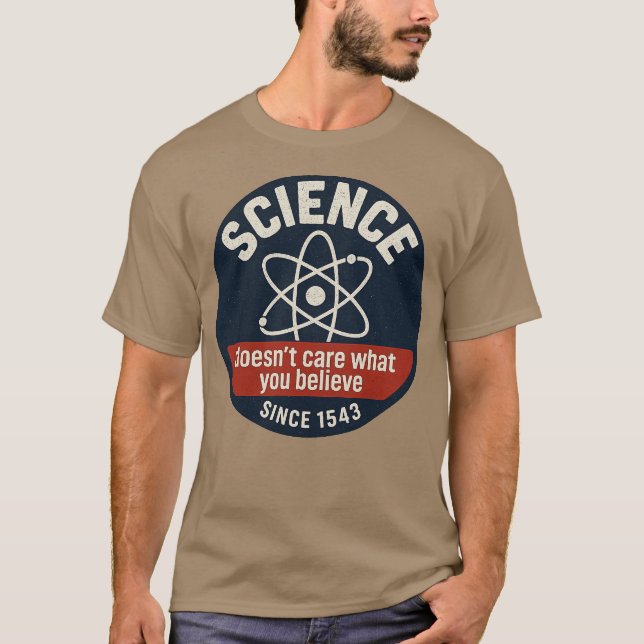 Camiseta Science Doesn't Care What You Believe (Anverso)