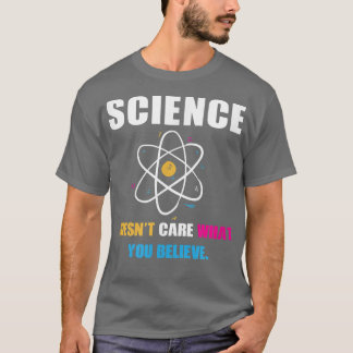 Camiseta Science Doesn't Care What You Believe Biology Scie