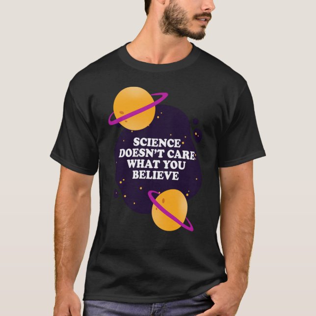 Camiseta Science Doesnt Care What You Believe girl (Anverso)
