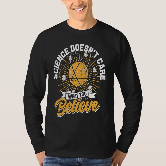 Camiseta Science Doesn't Care What You Believe  Science tea (Anverso)