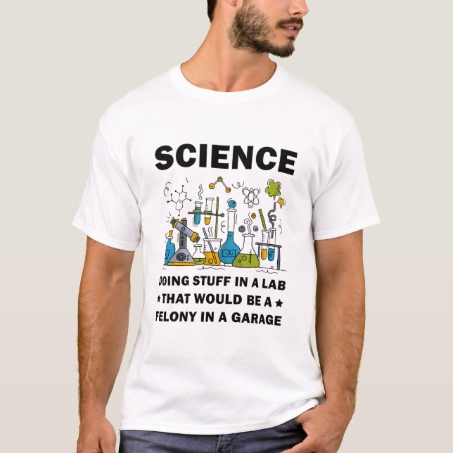 Camiseta Science Doing Stuff In A Lab Funny Science Lovers (Anverso)