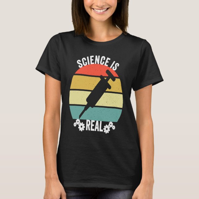 Camiseta Science Is Real   Pro Immunisation Pro Vaccine (Anverso)