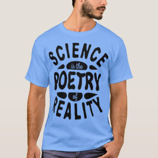Camiseta Science is the Poetry of Reality Unite behind Scie