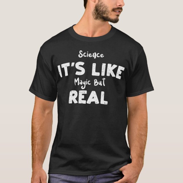 Camiseta Science Its Like Magic But Real funny (Anverso)
