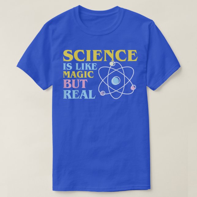Camiseta Science It's Like Magic But Real Funny Scientists  (Diseño del anverso)