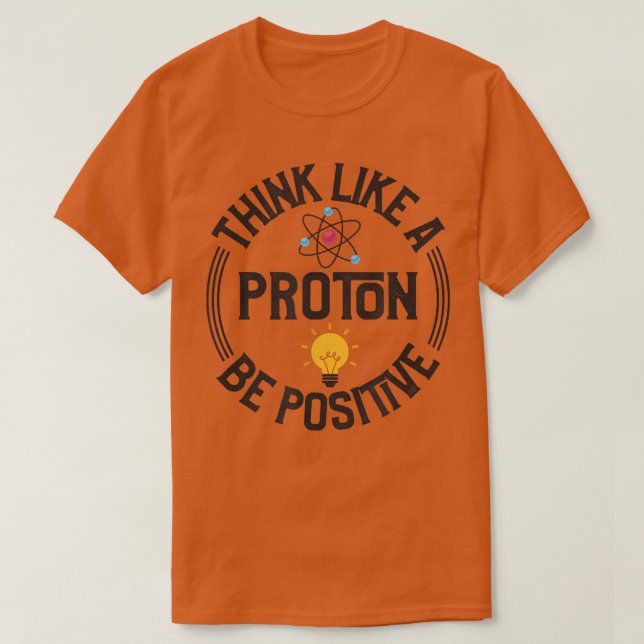 Camiseta Science Positive Thinking Proton Funny 2116 (Diseño del anverso)