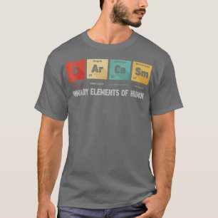 Camiseta Science Sarcasm Primary Elements Of Humor Chemistr