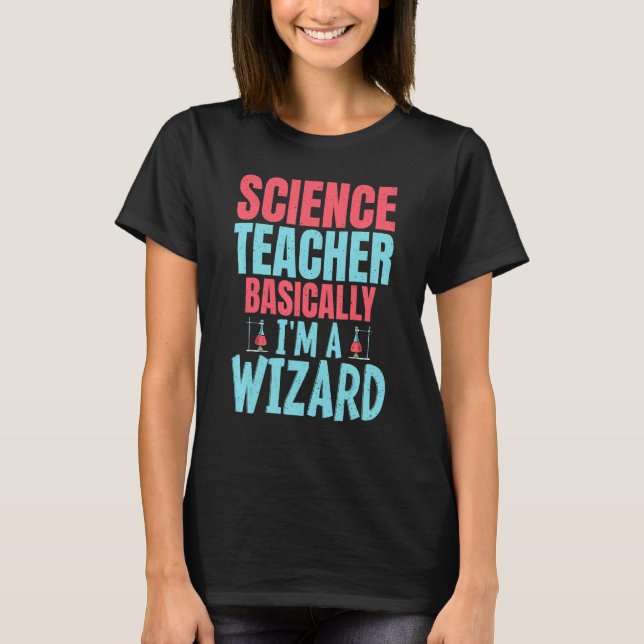 Camiseta Science Teacher Basically im a Wizard (Anverso)