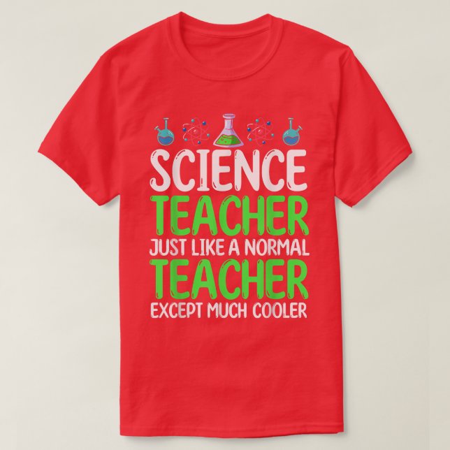 Camiseta Science Teacher Just Like Normal Teacher Except Mu (Diseño del anverso)