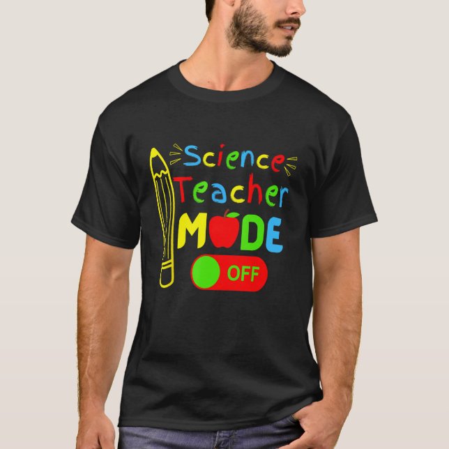 Camiseta Science Teacher mode off last day of school retire (Anverso)