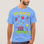 Camiseta Science Teacher, Periodic Table Chemistry<br><div class="desc">Science Teacher,  Periodic Table Chemistry  .</div>