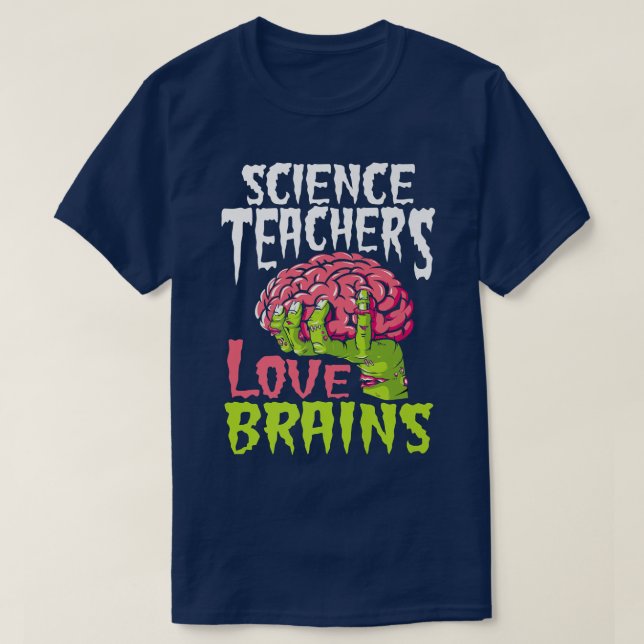 Camiseta Science Teachers Love Brains Zombie Teacher School (Diseño del anverso)