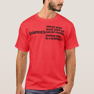 Camiseta Science What Your Aunt Said On Social Media Unles