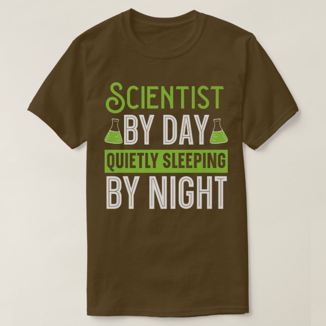 Camiseta Scientist By Day Quietly Sleeping By Night Science (Diseño del anverso)