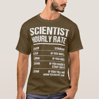 Camiseta Scientist Hourly Rate Funny Birthday Gift