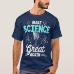 Camiseta Scientist Make Science Great Again<br><div class="desc">Scientist Make Science Great Again  .</div>