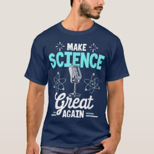 Camiseta Scientist Make Science Great Again