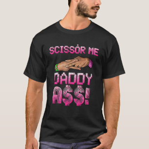 Camiseta Scissor Me Daddy A$$ Hand Funny Trendy Wrestling M