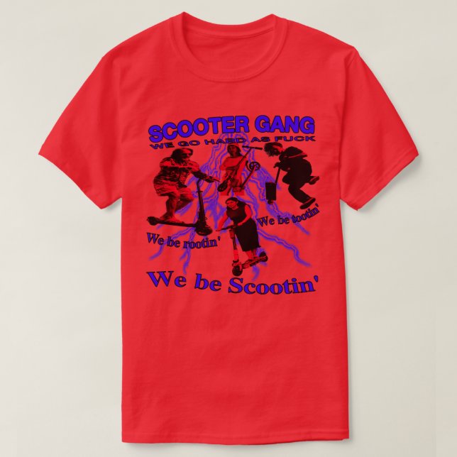 Camiseta Scooter Gang estamos locos, estamos en tootin. (Diseño del anverso)