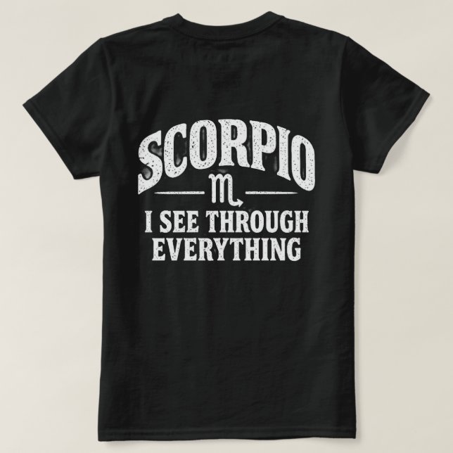 Camiseta Scorpio I See Through Everything (Reverso del diseño)