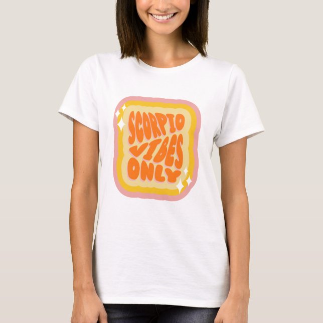 Camiseta Scorpio Vibes Only, Cute Zodiac Birthday Gifts (Anverso)