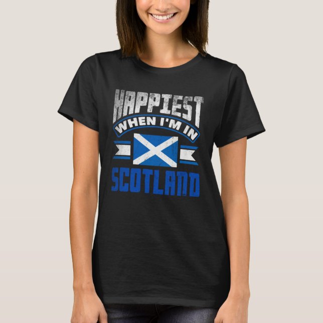 Camiseta Scottish Scotland Scottish Flag Happiest When Im I (Anverso)