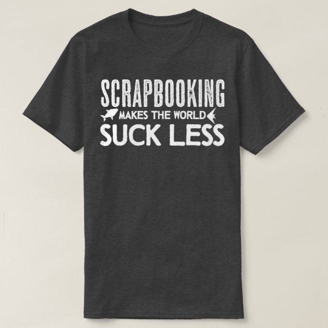 Camiseta Scrapbooking Chiste Saying Papercraft (Diseño del anverso)