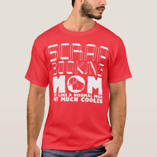Camiseta Scrapbooking Mamá Chiste Scrapbook Madre graciosa