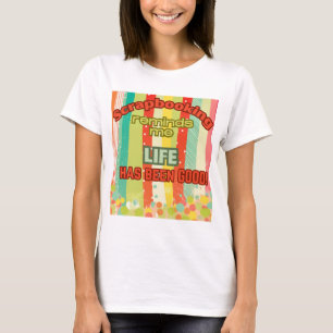 Camiseta Scrapbooking me recuerda que la vida es buena