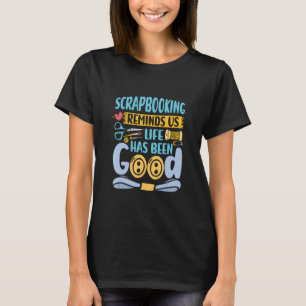 Camiseta Scrapbooking Nos Recuerda Que La Vida Ha Sido Buen