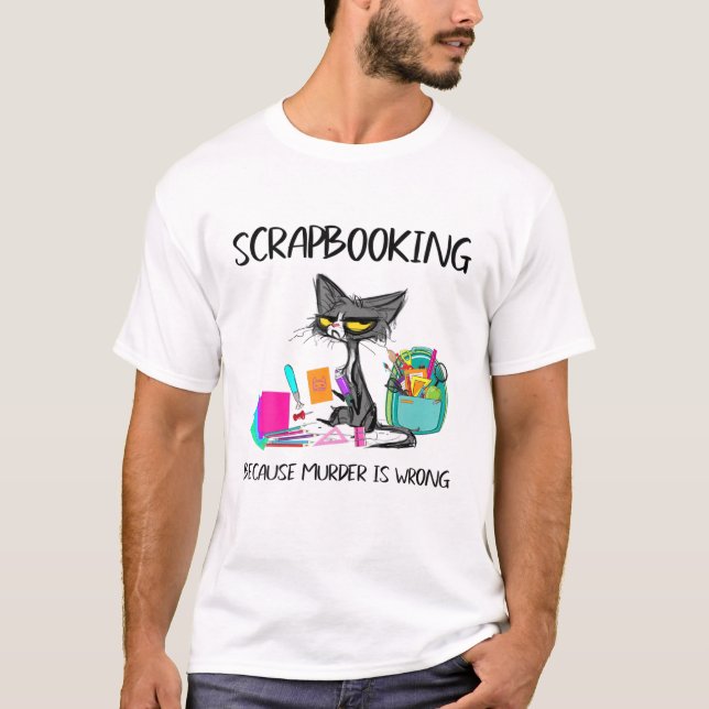 Camiseta Scrapbooking Porque El Asesinato Es Ideas De Regal (Anverso)