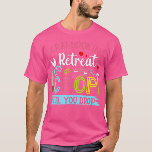 Camiseta Scrapbooking Retret Crop hasta que te sueltes