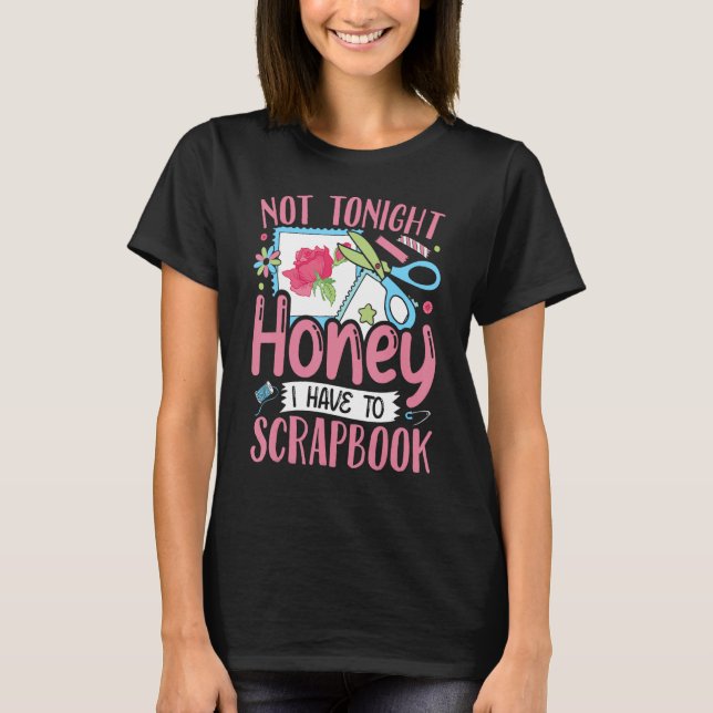Camiseta Scrapbooking Scrapbooker Not Tonight I Have To Scr (Anverso)