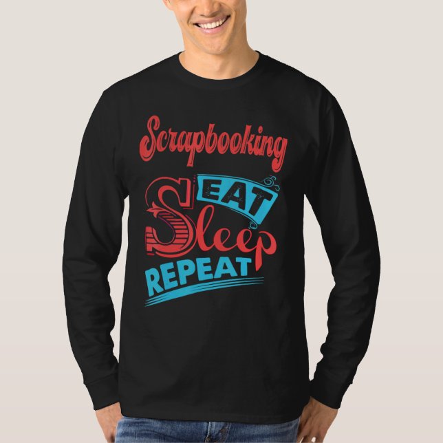 Camiseta Scrapbooking Scrapbooking Comer Sleep Repetir (Anverso)