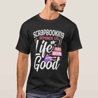 Camiseta Scrapbooking Scrapbooking Recuerda Que La Vida Ha 