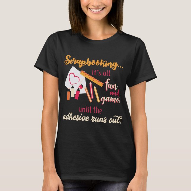Camiseta Scrapbooking toda la diversión y juegos adhesivos (Anverso)